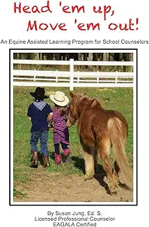 A book cover for 'Head 'em Up! Move 'em Out!' featuring two children wearing cowboy hats next to a horse in an outdoor setting. The book is an equine assisted learning program for school counselors.